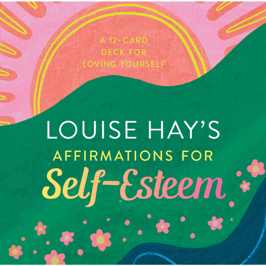 Louise Hay's Affirmations for Self-Esteem