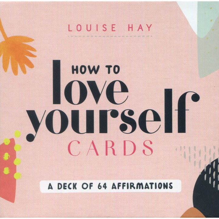 How to Love Yourself by Louise Hay