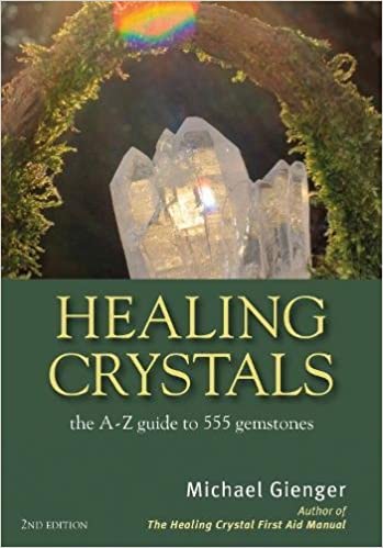 Healing Crystals - The A-Z Guide (2nd Ed) by Michael Gienger