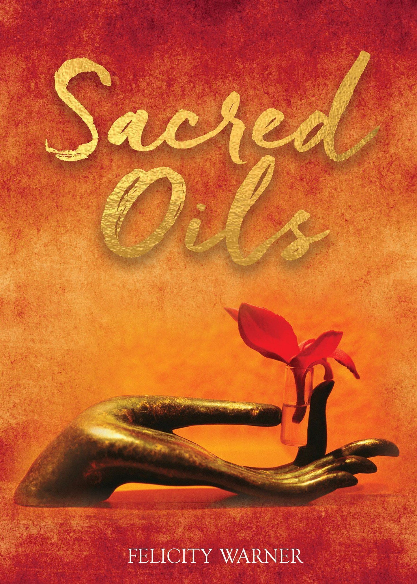Sacred Oils by Felicity Warner