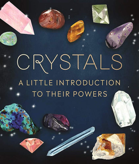 Crystals - A Little Introduction to Their Powers