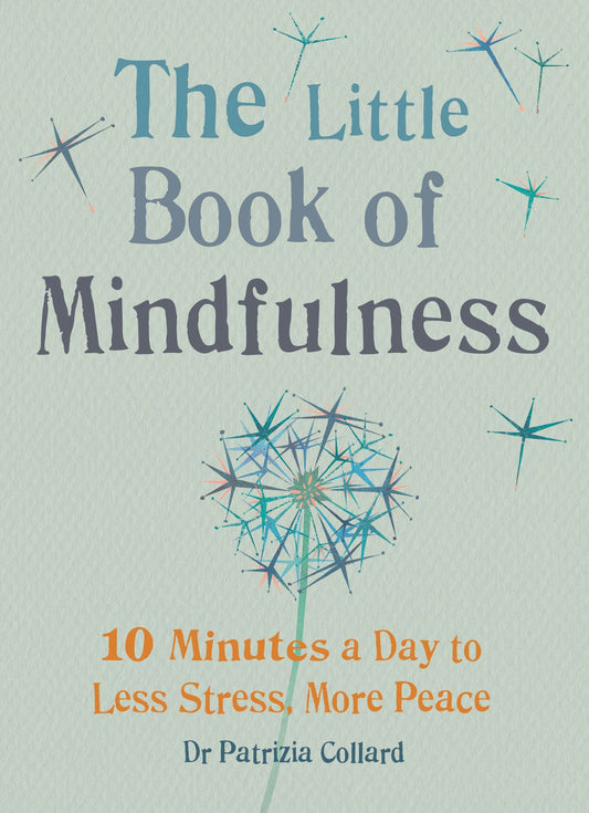 The Little Book of Mindfulness by Dr Patrizia Collard