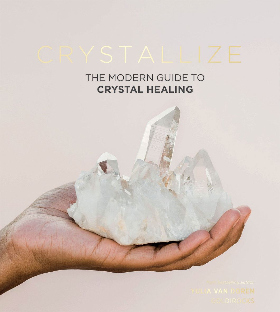 Crystallize - The Modern Guide to Crystal Healing