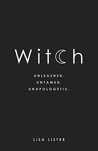 Witch: Unleashed Untamed Unapologetic