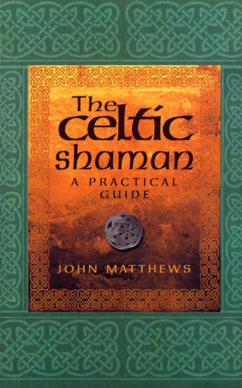 The Celtic Shaman - A Practical Guide