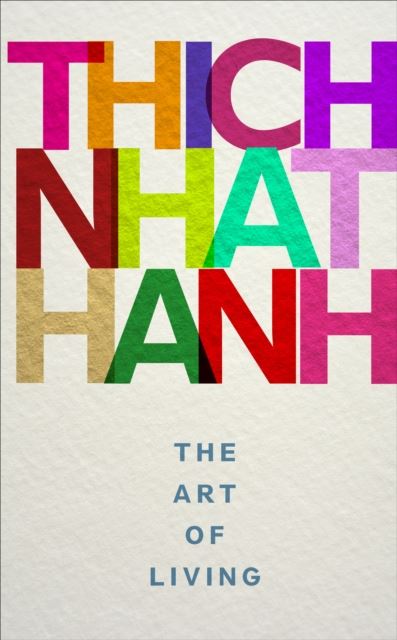 Art of Living - Thich Nhat Hanh